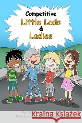 Competitive Little Lads and Ladies Irina Dringova Mark J Flowers  9798746403919