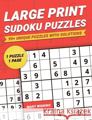 Large Print Sudoku Puzzles 99+ Unique Puzzles With Solutions: Medium Grade Difficulty Sudoku Book For Your Mind Activity Mary Widkins 9798746461834 Independently Published