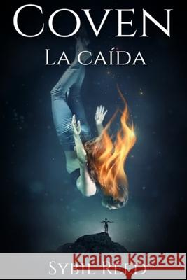 Coven II: La caída Reed, Sybil 9798746721587 Independently published