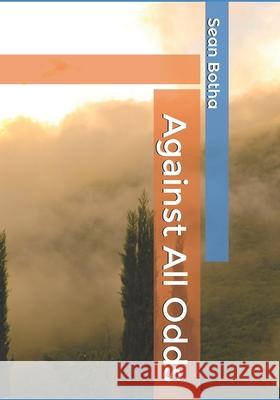 Against All Odds Sean Botha 9798747002555