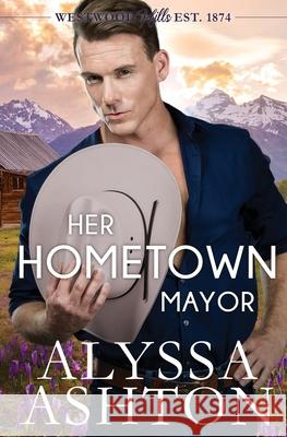 Her Hometown Mayor Ashton Alyssa Ashton 9798747020559 Independently published