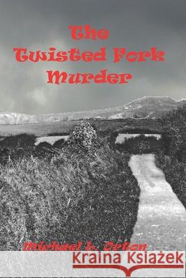 The Twisted Fork Murder Michael Leslie Orton   9798747040113