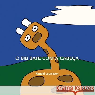 O Bib bate com a cabeça Ronald Leunissen 9798747198814 Independently Published