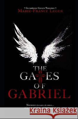 The Gates of Gabriel Marie-France Leger 9798747275416 Independently Published