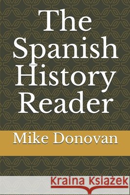 The Spanish History Reader Donovan, Mike 9798747310810