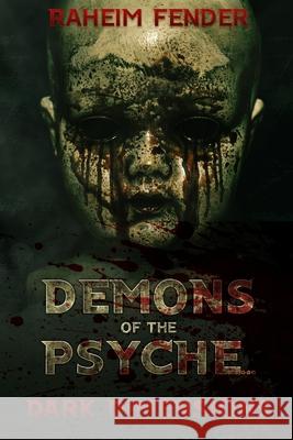 Demons of the Psyche: Dark Demensions Raheim Fender, Jason Francis 9798747470675