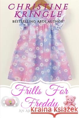 Frills For Freddy Kringle Christine Kringle 9798747762077