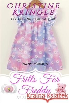 Frills For Freddy - Nappy Version Christine Kringle 9798747765603 Independently Published
