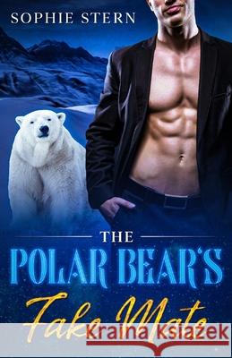 The Polar Bear's Fake Mate Sophie Stern 9798747777200 Independently Published
