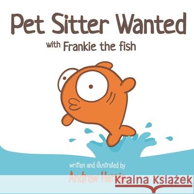 Pet Sitter Wanted Harris Andrew Harris 9798748001373