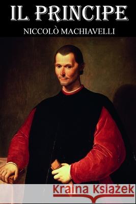 Il Principe: versione annotata Machiavelli, Niccolò 9798748059534