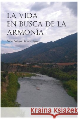 La vida en busca de la armonía Herrera López, Carlos Enrique 9798748120524