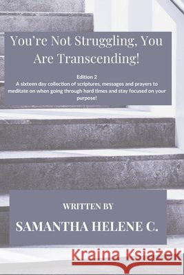 You're Not Struggling, You Are Transcending!: Edition 2 C, Samantha Helene 9798748251259 Independently published