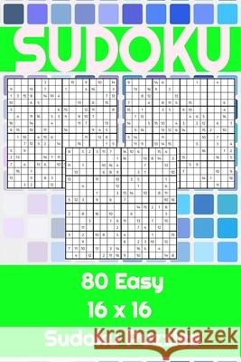 80 Easy 16x16 Sudoku Puzzles Hope Seb Hope 9798748453493 Independently published