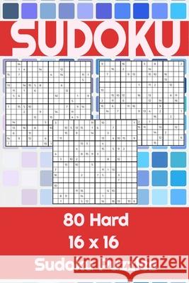 80 16x16 Hard Sudoku Puzzles Hope Seb Hope 9798748487580 Independently published