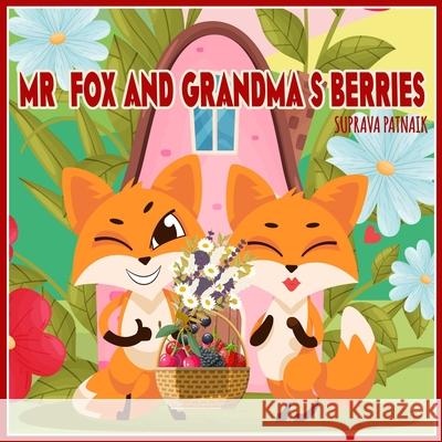 Mr Fox and Grandma's Berries PATNAIK SUPRAVA PATNAIK 9798748515641