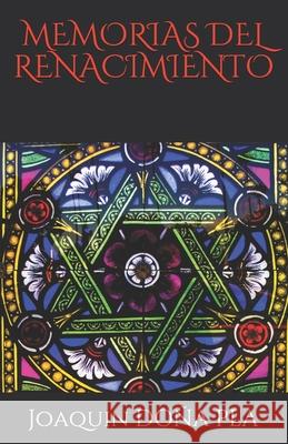 Memorias del Renacimiento Joaquin Dona Pla   9798748516471 Independently Published