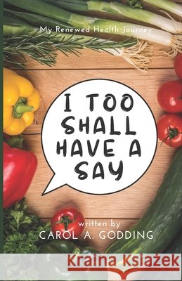 I Too Shall Have a Say Baskerville, Ruth L., Godding, Carol A. 9798748877817