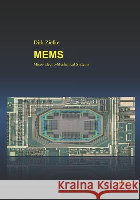 Mems: Micro-Electro-Mechanical Systems Zielke, Dirk 9798749298628