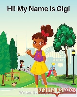 Hi! My name is Gigi Angie Isaacs 9798749400366