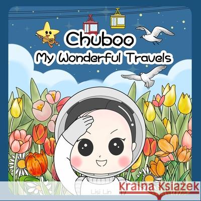 Chuboo: My Wonderful Travels Lin, Lisi 9798749455441 Independently published