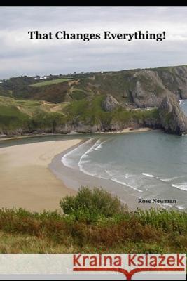 That Changes Everything Rose Newman 9798749496109 Independently Published