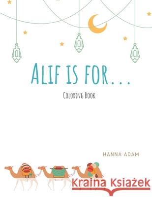 Alif is for...: Animals Edition Adam, Hanna 9798749527124 Independently published