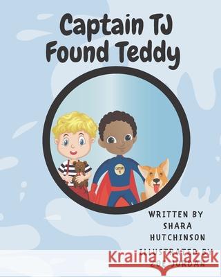 Captain TJ Found Teddy Hutchinson Shara Hutchinson 9798749597394