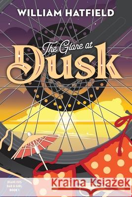 The Glare at Dusk William Hatfield 9798749624748 Independently Published