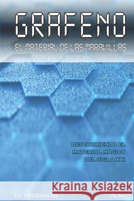 Grafeno, el material de las maravillas VV Aa   9798749792157 Independently Published