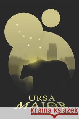 Ursa Major Matthews P. G. Matthews 9798749813333 Independently published