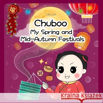 Chuboo: My Spring and Mid-Autumn Festivals Lin, Lisi 9798749893786 Independently published