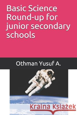 Basic Science Round-up for junior scecondary schools Othman Yusuf A 9798749928693
