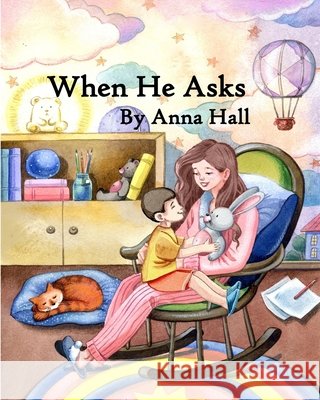When He Asks Hall, Anna 9798749998788