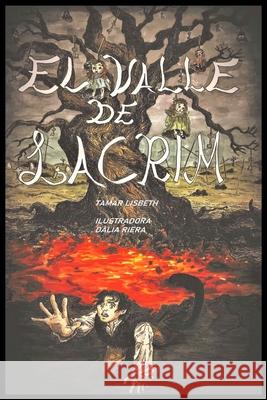 El Valle de Lacrim Tamar Lisbeth, Dàlia Riera 9798750068593 Independently Published