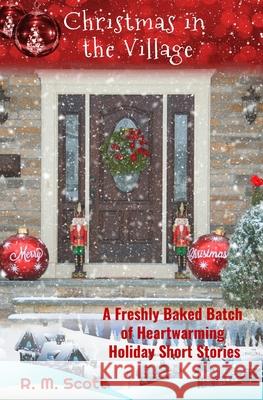 Christmas in the Village R M Scott 9798750176502 Independently Published