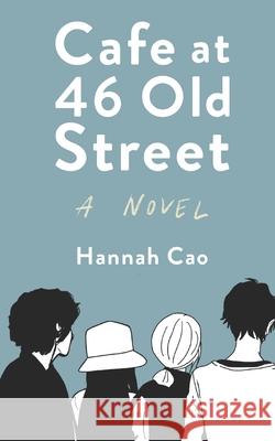 Cafe At 46 Old Street Hannah Cao 9798750363919 Independently Published