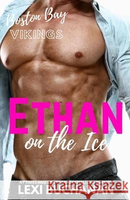 Ethan: on the ice Lexi Buchanan 9798750465217 Independently Published