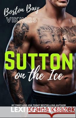 Sutton: on the ice Lexi Buchanan 9798750470471 Independently Published