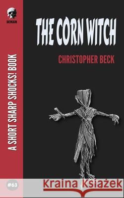 The Corn Witch Beck Christopher Beck 9798750480807