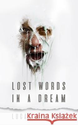 Lost Words In a Dream Lucas Milliron 9798750624393