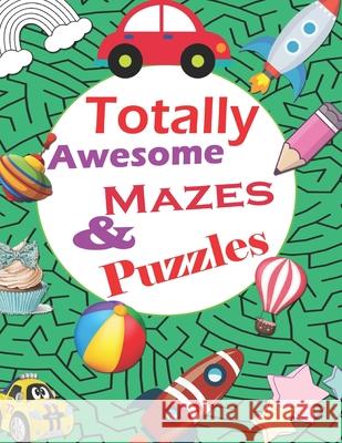 Totally Awesome Mazes and Puzzles Creations Anas Creations 9798750642151