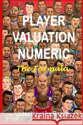 Player Valuation Numeric: The Formula Joseph Coach Ice Reavis 9798750650545