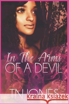 In the Arms of a Devil Tn Jones 9798750839834 Independently Published