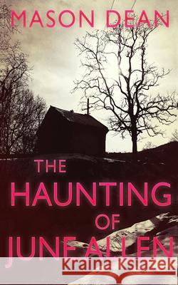 The Haunting of June Allen Mason Dean 9798750870059