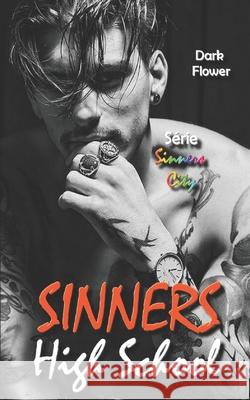 Sinners High School: Mafia, Gangs et Romance Dark Flower 9798751059644