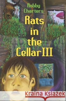 Rats in the Cellar III Robby Charters 9798751075248 Independently Published