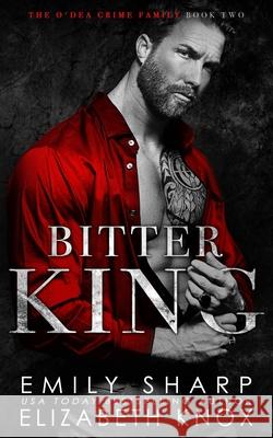Bitter King Emily Sharp, Clarise Tan, Marybeth Higgins 9798751290573