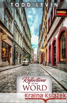 Reflections of His Word - Volume Eight Todd Levin 9798751393748