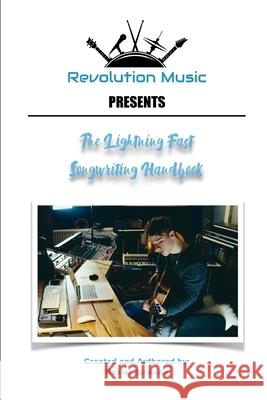 The Lightning Fast Songwriting Handbook Daniel Jackson 9798751474850